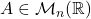 A\in \mcm_n(\R)