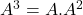 A^3=A.A^2