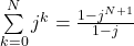 \sum\limits_{k=0}^N j^k=\frac{1-j^{N+1}}{1-j}