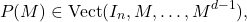 \[ P(M)\in \vect(I_n,M,\dots, M^{d-1}), \]