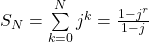 S_N=\sum\limits_{k=0}^N j^k=\frac{1-j^{r}}{1-j}