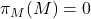 \pi_M(M)=0